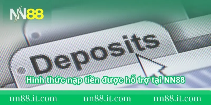 Hướng dẫn nạp tiền NN88 đơn giản trong 5 phút chi tiết 1 hinh-thuc-nap-tien-nn88-dang-duoc-ho-tro